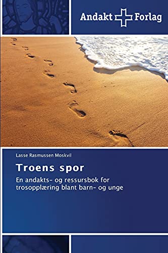 Troens spor: En andakts- og ressursbok for trosopplæring blant barn- og unge