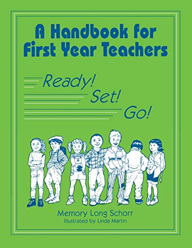 A Handbook for First Year Teachers: Ready, Set, Go! (Teacher Ideas Press)