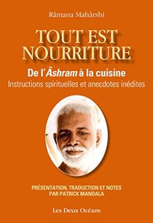 Tout est nourriture : de l'âshram à la cuisine : instructions spirituelles et anecdotes inédites