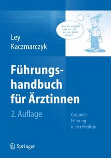 Führungshandbuch für Ärztinnen: Gesunde Führung in der Medizin