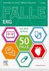 50 Fälle EKG: Aus Klinik und Praxis