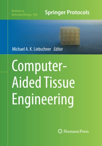 Computer-Aided Tissue Engineering (Methods in Molecular Biology, Band 868)