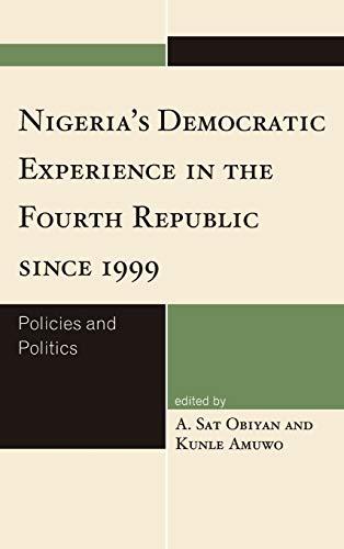 Nigeria's Democratic Experience in the Fourth Republic since 1999: Policies and Politics