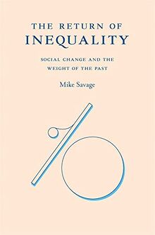 The Return of Inequality: Social Change and the Weight of the Past