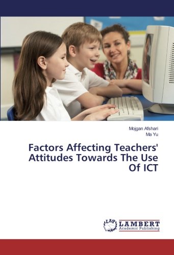 Factors Affecting Teachers' Attitudes Towards The Use Of ICT