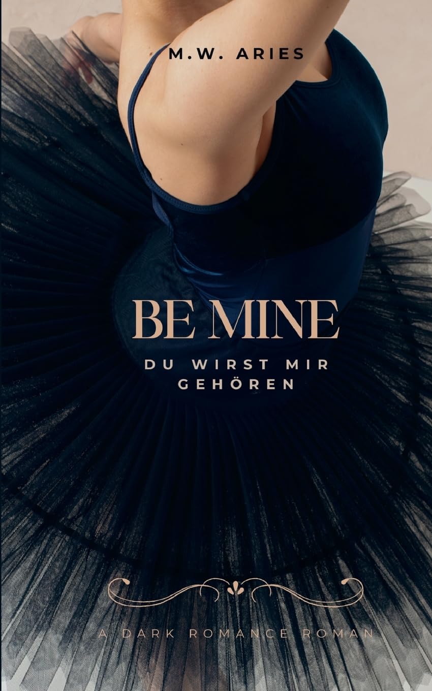 Be Mine: Du wirst mir gehören: Dark Romance (Be Mine, Band 1)