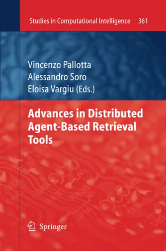 Advances in Distributed Agent-Based Retrieval Tools (Studies in Computational Intelligence, Band 361)