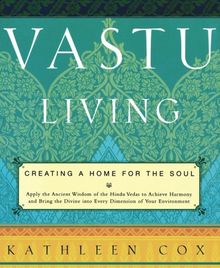 Vastu Living: Creating a Home for the Soul