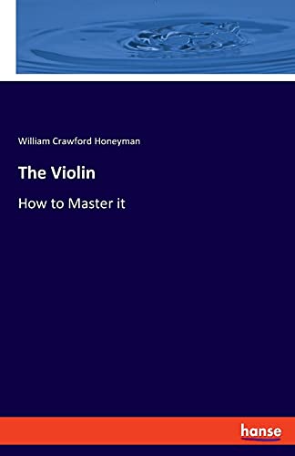 The Violin: How to Master it