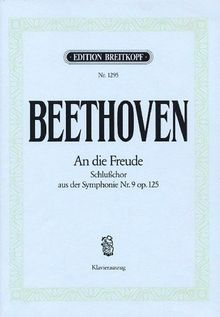An die Freude - Schlusschor Sinfonie 9 d-Moll Op 125. Klavierauszug