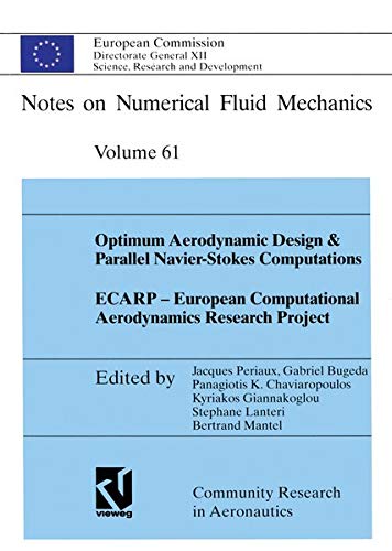 Optimum Aerodynamic Design & Parallel Navier-Stokes Computations ECARP - European Computational Aerodynamics Research Project (Notes on Numerical Fluid Mechanics, 61, Band 61)