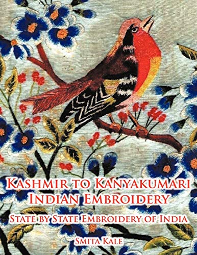 Smita Kale Kashmir To Kanyakumari Indian Embroidery, State By State Embroidery Of India