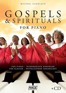 Gospels & Spirituals For Piano mit CD, mittelschwer: Die 40 schönsten und beliebtesten Gospels & Spirituals für Klavier