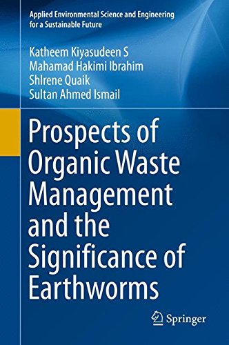 Prospects of Organic Waste Management and the Significance of Earthworms (Applied Environmental Science and Engineering for a Sustainable Future)