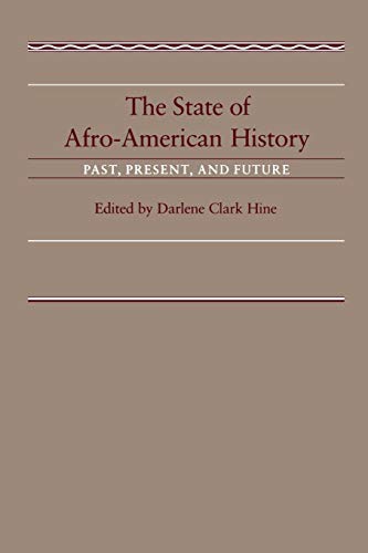 The State of Afro-American History: Past, Present, Future: Past, Present and Future