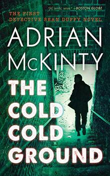 The Cold Cold Ground (Detective Sean Duffy: The Troubles Trilogy, Band 1) von Mckinty, Adrian | Buch | Zustand gut