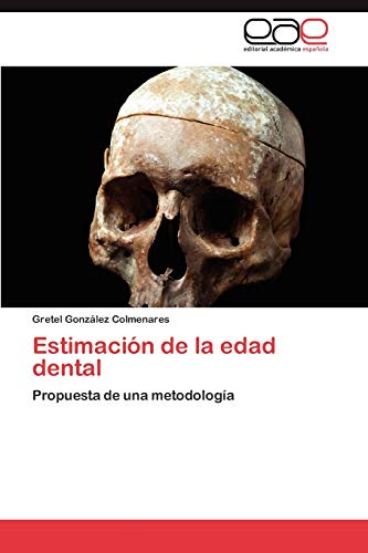 Estimación de la edad dental: Propuesta de una metodología