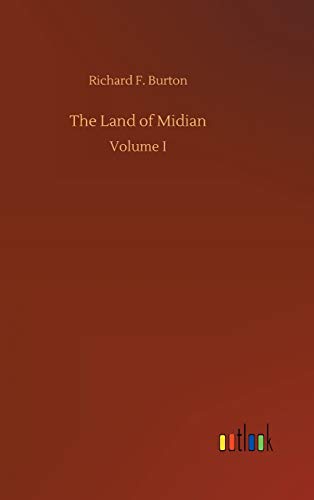 The Land of Midian: Volume I