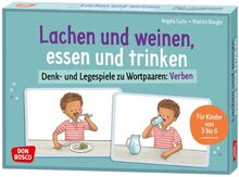 Lachen und weinen, essen und trinken: Denk- und Legespiele zu Wortpaaren: Verben. Den Grundwortschatz erweitern mit Gegensatzpaaren: 30 Bildkarten zur ... ab 3 Jahren (Denk- und Legespiele für Kinder)