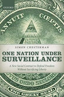 One Nation Under Surveillance: A New Social Contract To Defend Freedom Without Sacrificing Liberty