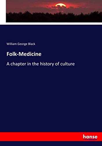 Folk-Medicine: A chapter in the history of culture
