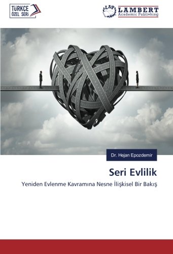 Seri Evlilik: Yeniden Evlenme Kavramına Nesne İlişkisel Bir Bakış: Yeniden Evlenme Kavramina Nesne Iliskisel Bir Bakis