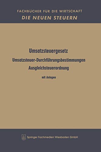 Umsatzsteuergesetz Umsatzsteuer-Durchführungsbestimmungen Ausgleichsteuerordnung: Mit Anlagen Offshore-Steuergesetz im Auszug mit ... (Fachbücher für die Wirtschaft)