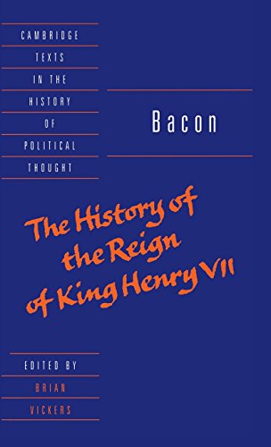 Bacon: The History of the Reign of King Henry VII and Selected Works (Cambridge Texts in the History of Political Thought)