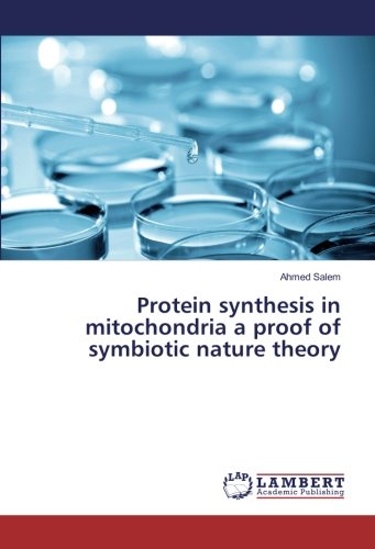 Protein synthesis in mitochondria a proof of symbiotic nature theory