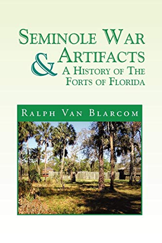 Seminole War Artifacts & A History of the Forts of Florida