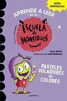 Aprender a leer en la Escuela de Monstruos 5 - Pasteles voladores de colores: En letra MAYÚSCULA para aprender a leer (Libros para niños a partir de 5 años)