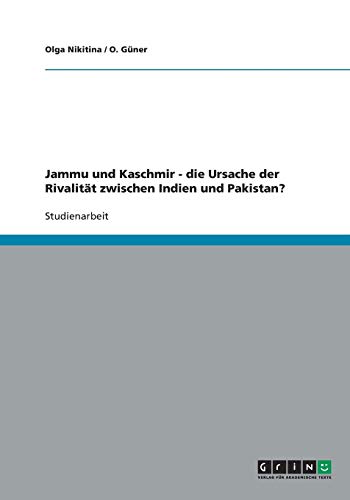 Jammu und Kaschmir - die Ursache der Rivalität zwischen Indien und Pakistan?