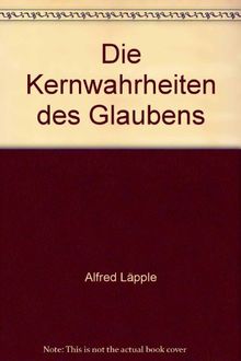 Die Kernwahrheiten des Glaubens