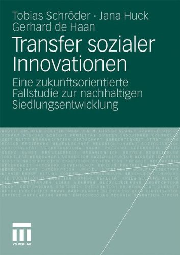 Transfer Sozialer Innovationen: Eine zukunftsorientierte Fallstudie zur nachhaltigen Siedlungsentwicklung (German Edition)