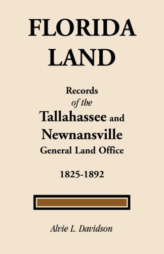 Florida Land: Records of the Tallahassee and Newnansville General Land Office, 1825-1892