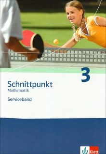 Schnittpunkt Mathematik - Ausgabe für Baden-Württemberg: Schnittpunkt Mathematik. Neubearbeitung. Serviceband. Band 3. 7. Schuljahr. Ausgabe Baden-Württemberg: BD 3