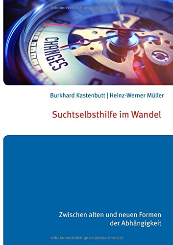 Suchtselbsthilfe im Wandel: Zwischen alten und neuen Formen der Abhängigkeit
