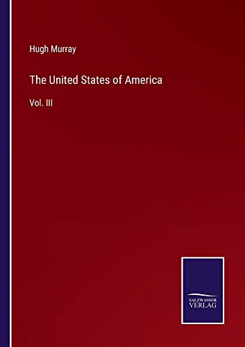 The United States of America: Vol. III
