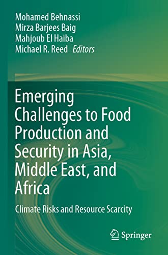 Mohamed Behnassi Emerging Challenges To Food Production And Security In Asia, Middle East, And Africa, Climate Risks And Resource Scarcity