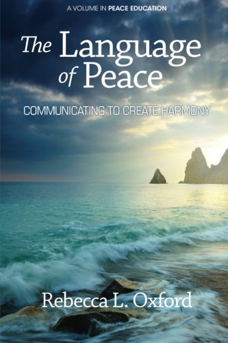 The Language of Peace: Communicating to Create Harmony (Peace Education)