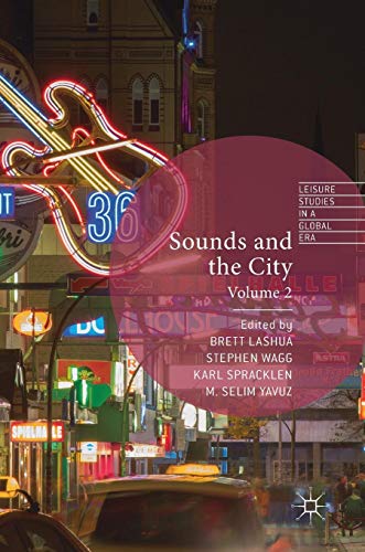 Sounds and the City: Volume 2 (Leisure Studies in a Global Era)