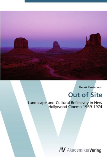Out of Site: Landscape and Cultural Reflexivity in New Hollywood Cinema 1969-1974