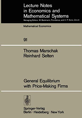 General Equilibrium with Price-Making Firms (Lecture Notes in Economics and Mathematical Systems, 91, Band 91)