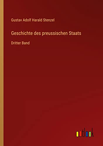 Geschichte des preussischen Staats: Dritter Band