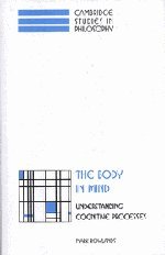 The Body in Mind: Understanding Cognitive Processes (Cambridge Studies in Philosophy)
