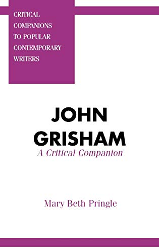 John Grisham: A Critical Companion (Critical Companions to Popular Contemporary Writers)