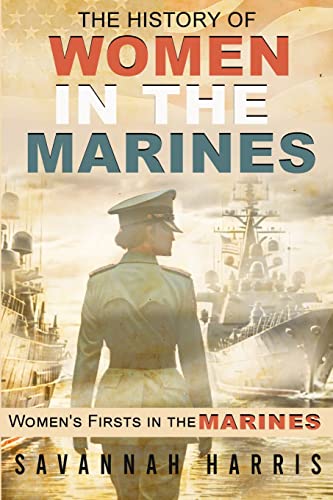 THE HISTORY OF WOMEN IN THE MARINES: Women's Firsts in the Marines