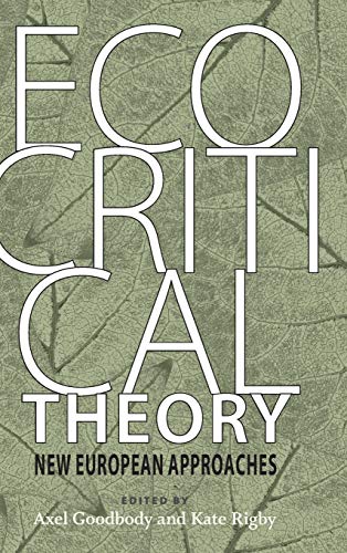 Ecocritical Theory: New European Approaches (Under the Sign of Nature)