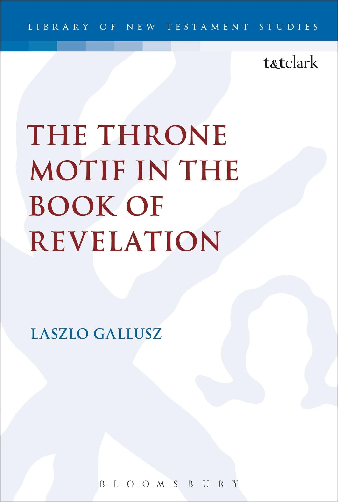 The Throne Motif in the Book of Revelation (The Library of New Testament Studies)