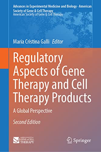 Regulatory Aspects of Gene Therapy and Cell Therapy Products: A Global Perspective (Advances in Experimental Medicine and Biology, 1430, Band 1430)